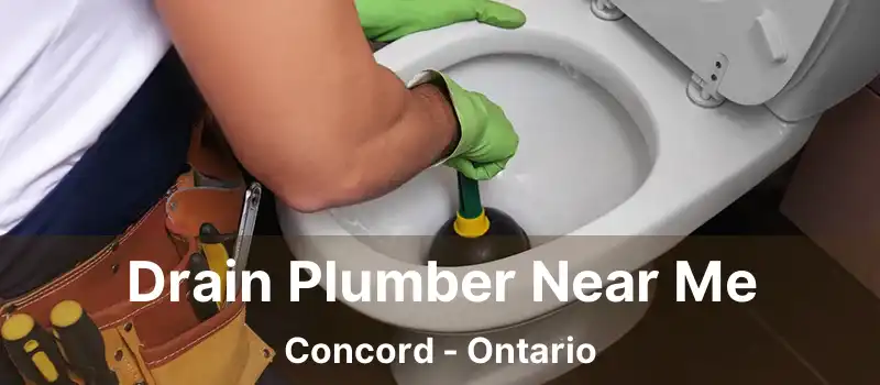  Drain Plumber Near Me Concord - Ontario